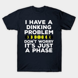 Dinking Problem Phases Of The Moon Pickleball T-Shirt